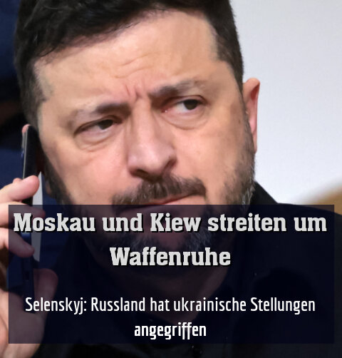 Selenskyj: Russland hat ukrainische Stellungen angegriffen