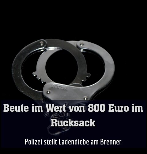 Polizei stellt Ladendiebe am Brenner