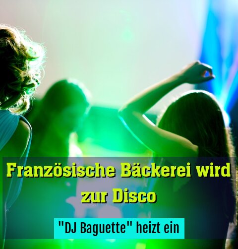 "DJ Baguette" heizt ein