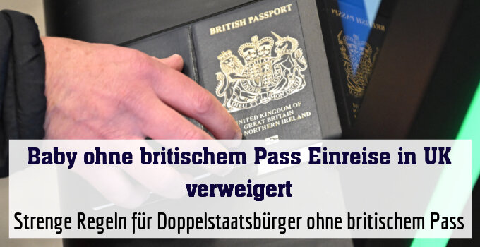 Strenge Regeln für Doppelstaatsbürger ohne britischem Pass