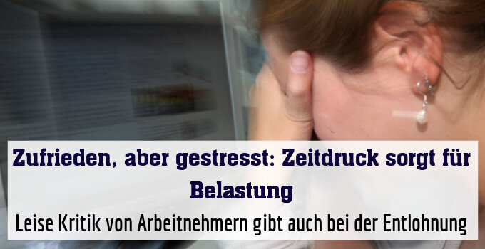Leise Kritik von Arbeitnehmern gibt auch bei der Entlohnung