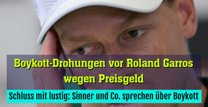 Schluss mit lustig: Sinner und Co. sprechen über Boykott