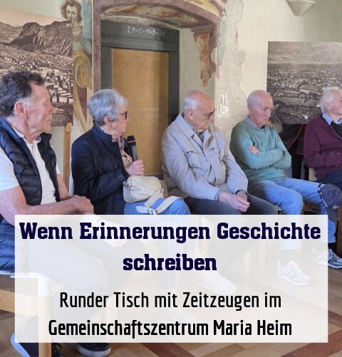 Runder Tisch mit Zeitzeugen im Gemeinschaftszentrum Maria Heim