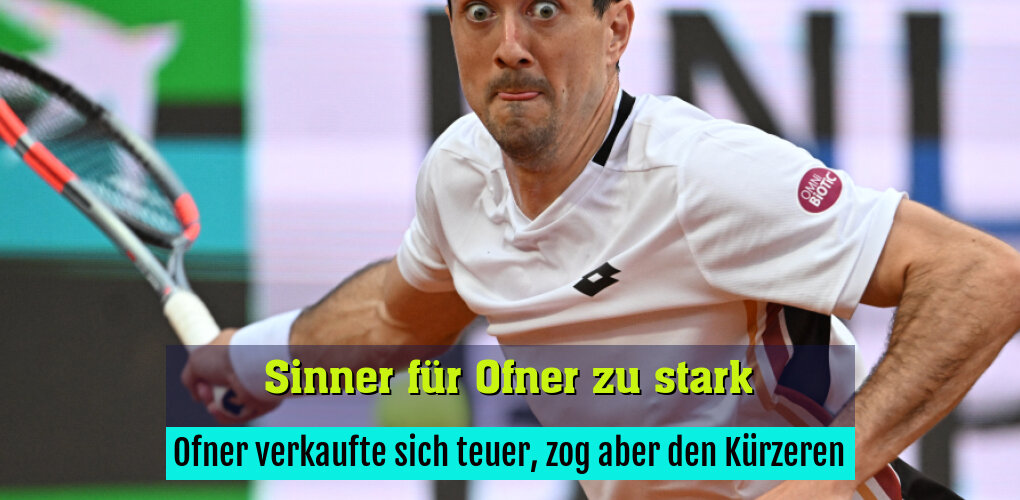 Ofner verkaufte sich teuer, zog aber den Kürzeren