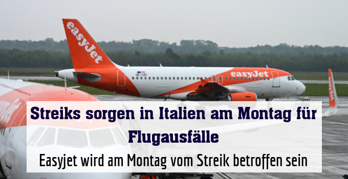 Easyjet wird am Montag vom Streik betroffen sein
