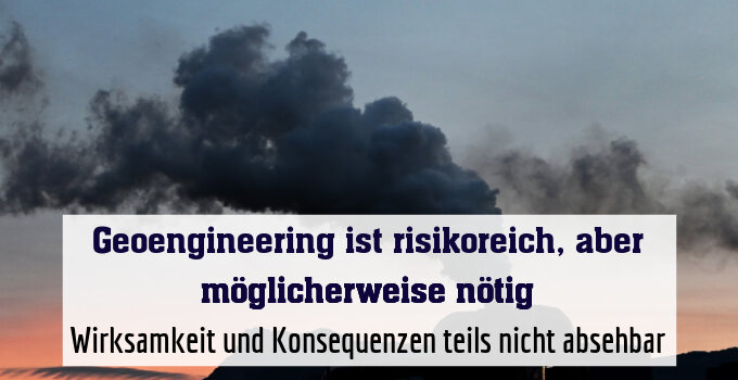 Wirksamkeit und Konsequenzen teils nicht absehbar