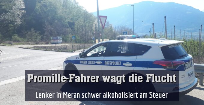 Lenker in Meran schwer alkoholisiert am Steuer
