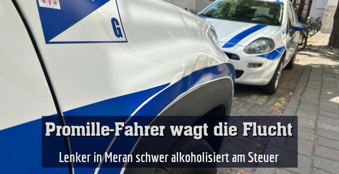 Lenker in Meran schwer alkoholisiert am Steuer