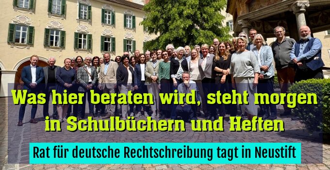 Rat für deutsche Rechtschreibung tagt in Neustift