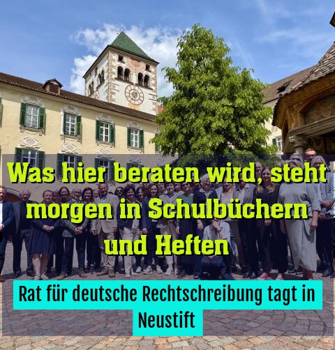 Rat für deutsche Rechtschreibung tagt in Neustift