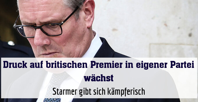 Starmer gibt sich kämpferisch
