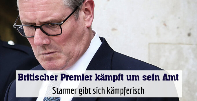 Starmer gibt sich kämpferisch