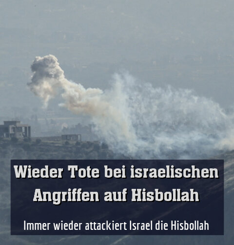 Immer wieder attackiert Israel die Hisbollah