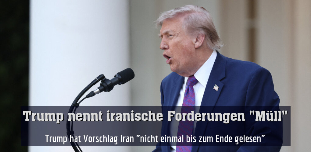 Trump hat Vorschlag Iran "nicht einmal bis zum Ende gelesen"