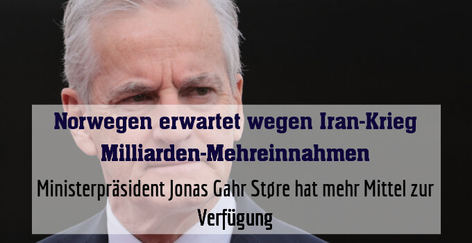 Ministerpräsident Jonas Gahr Støre hat mehr Mittel zur Verfügung