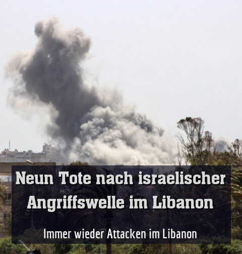Immer wieder Attacken im Libanon