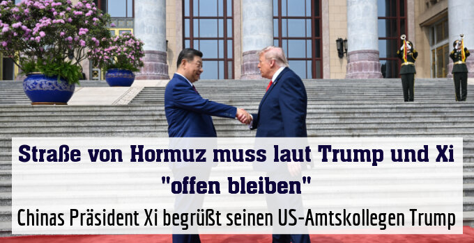 Chinas Präsident Xi begrüßt seinen US-Amtskollegen Trump