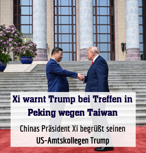 Chinas Präsident Xi begrüßt seinen US-Amtskollegen Trump