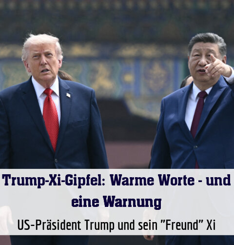 US-Präsident Trump und sein "Freund" Xi