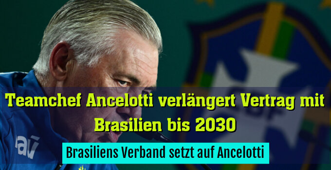 Brasiliens Verband setzt auf Ancelotti