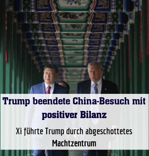 Xi führte Trump durch abgeschottetes Machtzentrum