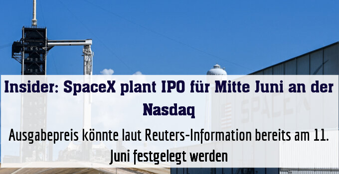 Ausgabepreis könnte laut Reuters-Information bereits am 11. Juni festgelegt werden