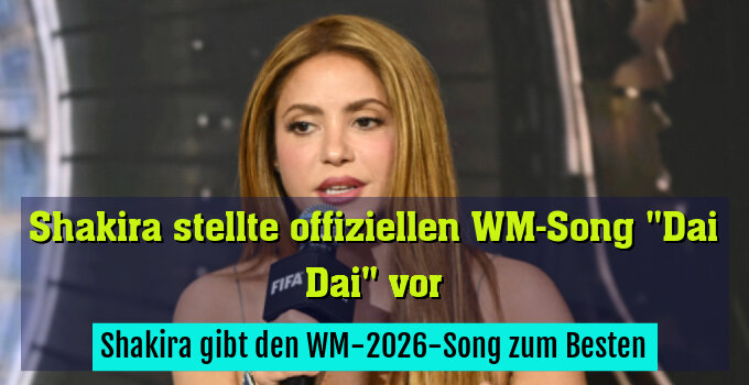 Shakira gibt den WM-2026-Song zum Besten