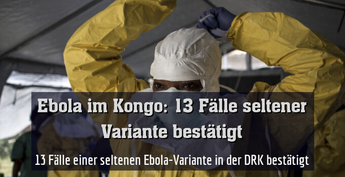 13 Fälle einer seltenen Ebola-Variante in der DRK bestätigt