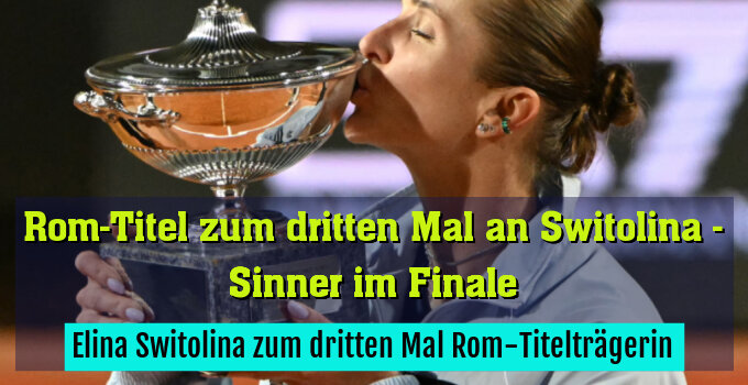 Elina Switolina zum dritten Mal Rom-Titelträgerin