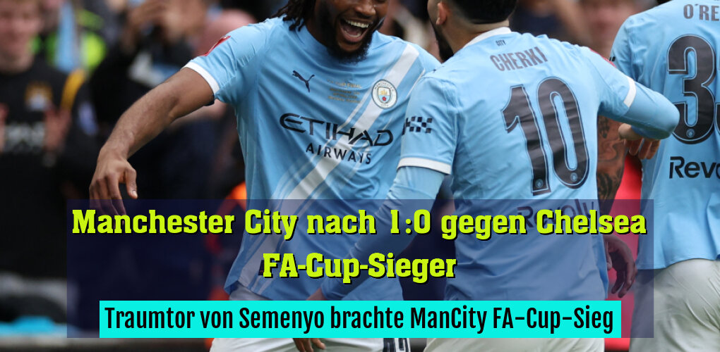 Traumtor von Semenyo brachte ManCity FA-Cup-Sieg