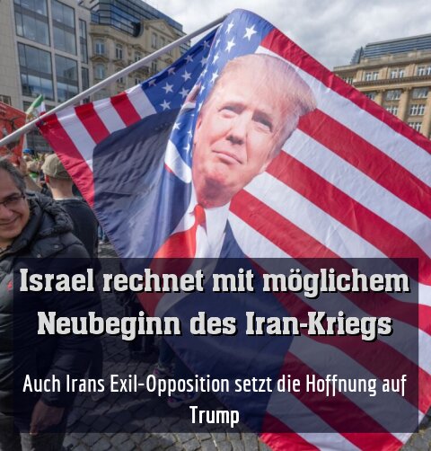 Auch Irans Exil-Opposition setzt die Hoffnung auf Trump