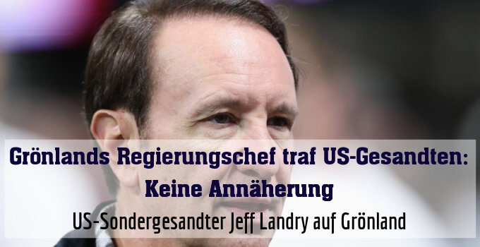 US-Sondergesandter Jeff Landry auf Grönland