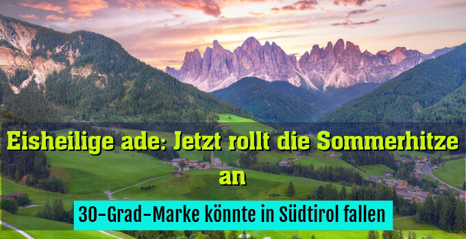 30-Grad-Marke könnte in Südtirol fallen