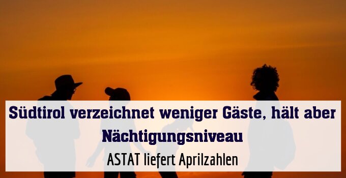 ASTAT liefert Aprilzahlen