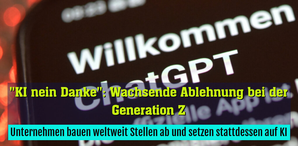 Unternehmen bauen weltweit Stellen ab und setzen stattdessen auf KI