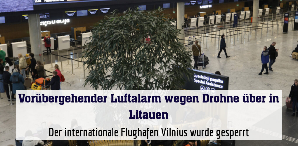Der internationale Flughafen Vilnius wurde gesperrt