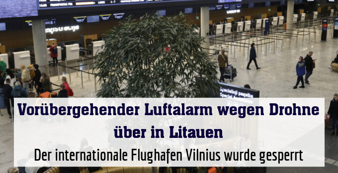 Der internationale Flughafen Vilnius wurde gesperrt