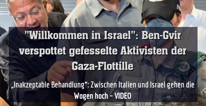 „Inakzeptable Behandlung“: Zwischen Italien und Israel gehen die Wogen hoch – VIDEO