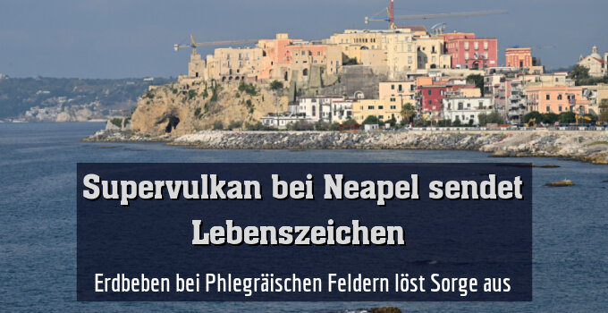 Erdbeben bei Phlegräischen Feldern löst Sorge aus