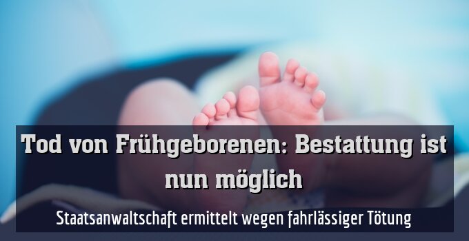 Staatsanwaltschaft ermittelt wegen fahrlässiger Tötung