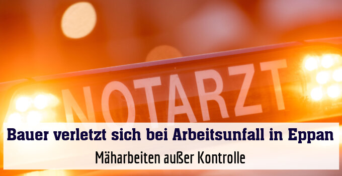 Mäharbeiten außer Kontrolle