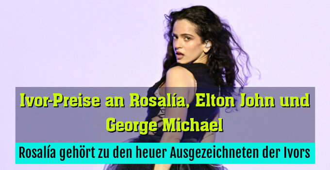 Rosalía gehört zu den heuer Ausgezeichneten der Ivors