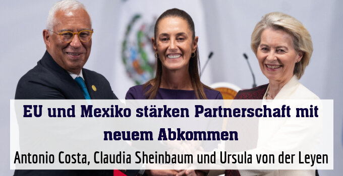 Antonio Costa, Claudia Sheinbaum und Ursula von der Leyen