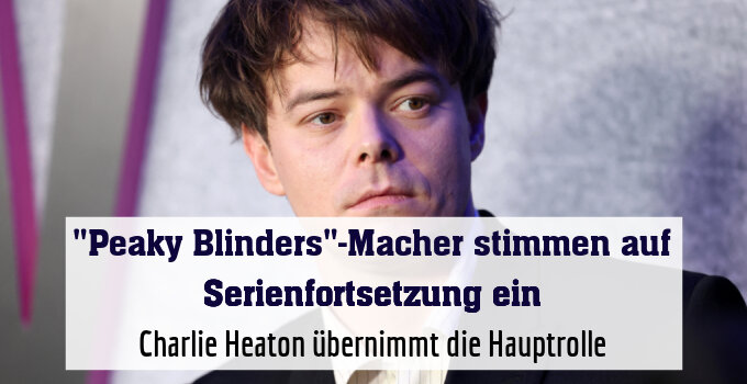 Charlie Heaton übernimmt die Hauptrolle