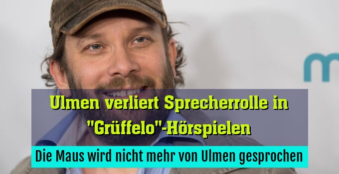 Die Maus wird nicht mehr von Ulmen gesprochen