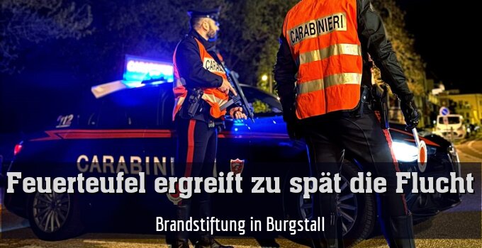 Brandstiftung in Burgstall