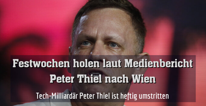 Tech-Milliardär Peter Thiel ist heftig umstritten