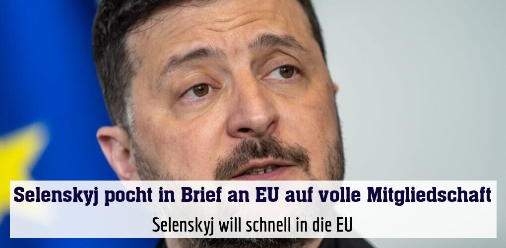 Selenskyj will schnell in die EU