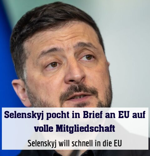 Selenskyj will schnell in die EU