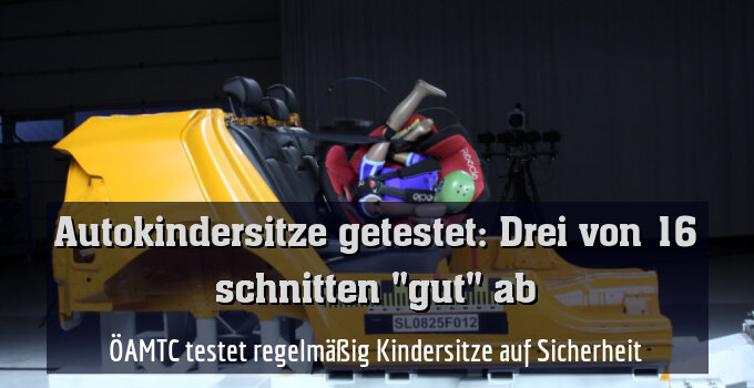 ÖAMTC testet regelmäßig Kindersitze auf Sicherheit